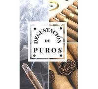 Degustación de Puros: cuaderna de cata de Puros, un libro y diario para registrar las catas para los amantes de Cigarro. Guarde todas sus notas en las ... rellenadas. Un regalo original y precioso