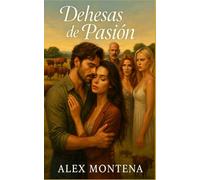 DEHESAS DE PASIÓN: Un amor imposible, una tierra salvaje... y un deseo que lo cambia todo