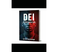 DEI THE NEW RACIAL SLUR: The taboo of Diversity, Equity, and Inclusion