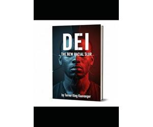 DEI THE NEW RACIAL SLUR: The taboo of Diversity, Equity, and Inclusion