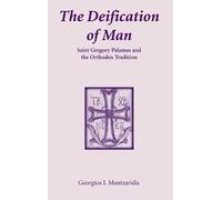 Deification of Man The St Greg: St. Gregory Palamas and Orthodox Tradition: No 2 (Contemporary Greek theologians series)