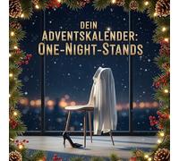 Dein Adventskalender: One-Night-Stands: 24 sexy Tage bis Weihnachten