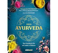 Dein Ayurveda: Das Praxisbuch für ein Leben in Balance