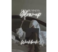 Dein Business Glow-Up: Das Workbook für deine nächste Business Era