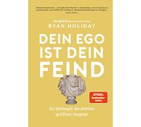 Dein Ego ist dein Feind: So besiegst du deinen größten Gegner