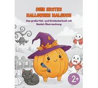 Dein erstes Halloween Malbuch: Das große Mal- und Beschäftigungsbuch mit über 25 Motiven, Reimen, Rätseln und einer Bastel-Überraschung für Kinder ab 2 Jahren.
