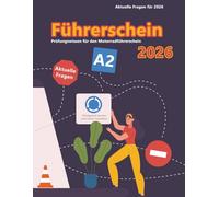 Dein Führerschein 2026 - Klasse A2: Prüfungsfragen 2026 - Erfolgreich lernen und die Theorieprüfung sicher bestehen