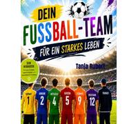 Dein Fußball-Team: Für ein starkes Leben