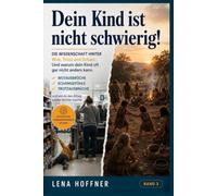 Dein Kind ist nicht schwierig!: Die Wissenschaft hinter Wut, Trotz und Scham. Und warum dein Kind oft gar nicht anders kann. (Die Logik des heranwachsenden Gehirns)