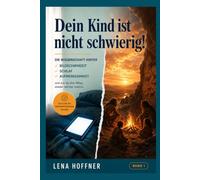Dein Kind ist nicht schwierig!: Warum moderne Kindheit zu Schlafproblemen und Konzentrationsschwäche führt (Die Logik des heranwachsenden Gehirns)
