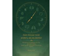 Dein Körper tickt anders, als du denkst: Die Organuhr als Wegweiser für einen gesünderen Alltag