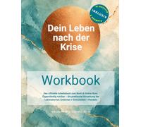Dein Leben nach der Krise - Das Workbook: Das offizielle Arbeitsbuch zu „Bestes Leben leben“ & Online-Kurs | Die Lebensformel: Erkennen × Entscheiden × Handeln (Inklusive KI-Booster & Prompts)