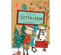 Dein Lotta-Leben. Adventskalenderbuch in 24+2 Kapiteln. Für Kritzelfreunde, Geschichtenerfinder, Pinguinsucher und eine spannende Weihnachtszeit: ... zur Bestsellerreihe "Mein Lotta-Leben"