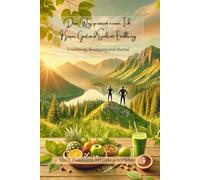 Dein Weg zu einem neuen Ich, Körper, Geist und Seele im Einklang: Ernährung, Bewegung und Mental