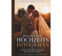 Dein Weg zum Hochzeitsfotografen: Technik verstehen. Momente einfangen.