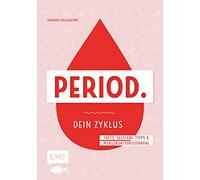 Dein Zyklus-Buch - Period.: Facts, natA14rliche , Pehlgrimm.