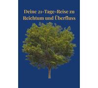 Deine 21-Tage-Reise zu Reichtum und Überfluss