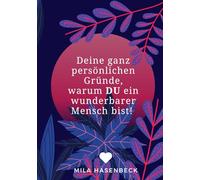 Deine ganz persönlichen Gründe, warum DU ein wunderbarer Mensch bist!: Das witzigste Geschenkbuch für alle Leute mit schwarzem Humor! DAS BUCH IST NÄMLICH LEER ;-)