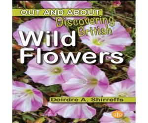 Deirdre A. Shirreffs Discovering British Wild Flowers Paperback Book Deirdre A. Shirreffs Multicolor