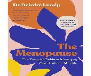 Deirdre Lundy The Menopause : The Essential Guide to Managing Your Health in Deirdre Lundy Multicolor