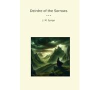 Deirdre of the Sorrows (Classic Books)