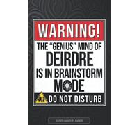 Deirdre: Warning The Genius Mind Of Deirdre Is In Brainstorm Mode - Deirdre Name Custom Gift Planner Calendar Notebook Journal