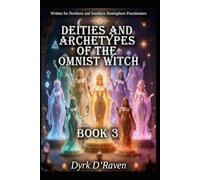Deities and Archetypes of the Omnist Witch: Book 3 (The Omnist Circle Series)