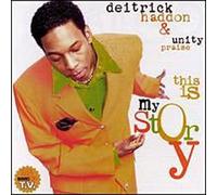 Deitrick Haddon & Unity Praise - This Is My Story [CASSETTE]