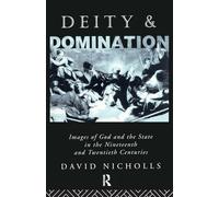 Deity and Domination: Images of God and the State in the 19th and 20th Centuries
