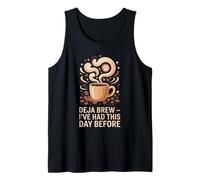 Deja Brew I've Had This Day Before Coffee Tank Top