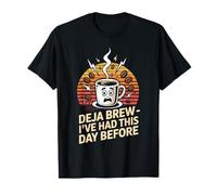 Deja Brew I've Had This Day Before Quote T-Shirt