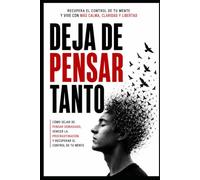 DEJA DE PENSAR TANTO