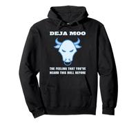 Deja Moo The Feeling That You've Heard This Bull Before Cow Pullover Hoodie
