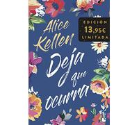 Deja que ocurra: Incluye la bilogía Todo lo que nunca fuimos y Todo lo que somos juntos (Colección Especial)