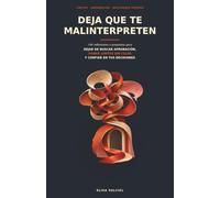 Deja que te malinterpreten: 100 reflexiones y preguntas para dejar de buscar aprobación, poner límites sin culpa y confiar en tus decisiones