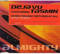 Deja Vu Feat Tasmin - When You Say Nothing at All