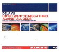 Deja Vu - I Don't Want To Miss A Thing