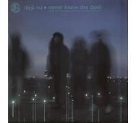 DEJA VU / NEVER KNEW THE DEVIL