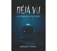 DÉJÀ VU: Un Voyage Au-Delà du Temps