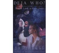 Deja Who?: New Look at Past Lives