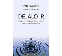 Déjalo IR: Relaja La Mente Y Descubre El Milagro de Tu Verdadera Naturaleza