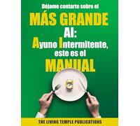 Déjame contarte sobre el MAS GRANDE AI: Ayuno Intermitente, este es el MANUAL
