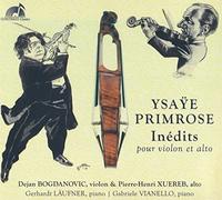 Dejan Bogdanovic; Pierre-Henri Xuereb; Gerhardt Laufner; Gabriele Vianello - Ysaye & Primrose - Inedits pour violon et alto
