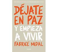 Déjate en paz : y empieza a vivir