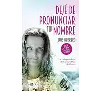 Dejé de pronunciar tu nombre: La vida prohibida de Carmen Díez de Rivera