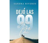 Dejó Las 99 y Fue Por Mi: Un Testimonio Impactante que incluye devocionales cristianos para mujeres (Favoritos)