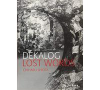 DEKALOG. LOST WORDS. Chiharu Shiota