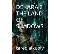 DEKARA 2: THE LAND OF SHADOWS