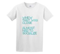 DEKKRYSZOH Men's Round Neck T-Shirt Whew That was Close Almost Has to Socialize Funny Anti Socials Hand wash Recommended White XXL