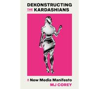 Dekonstructing the Kardashians